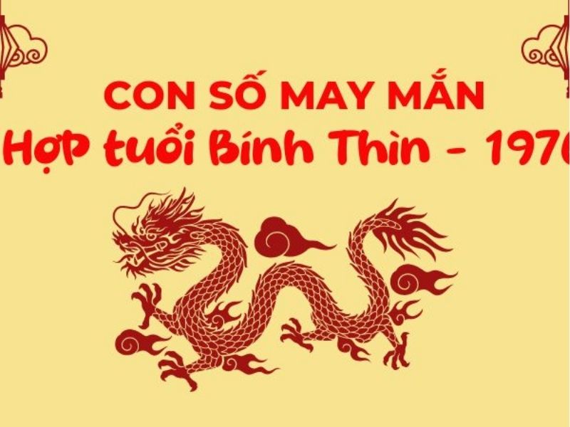 Bính Thìn 1976 hợp với con số lộc phát nào?