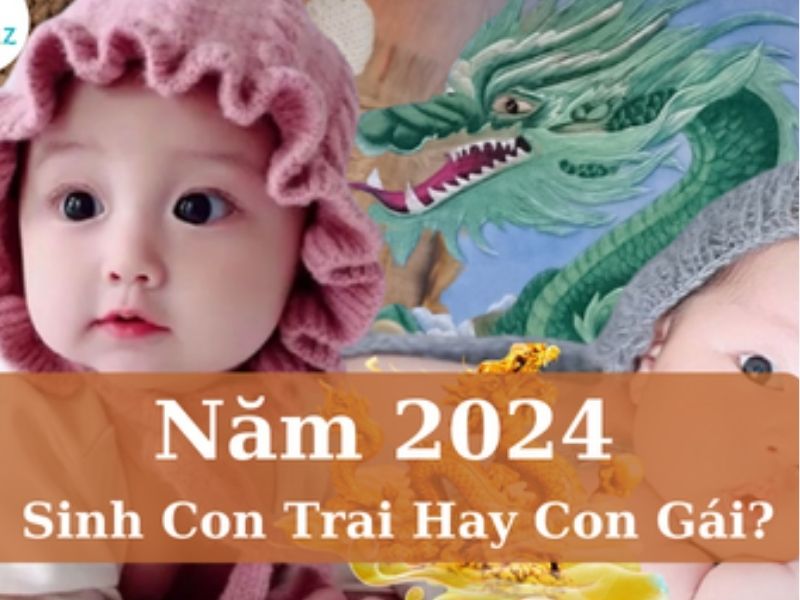 Nên sinh con trai hay con gái vào năm 2024 Giáp Thìn