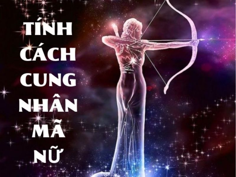 Tính cách đặc trưng của cung nhân mã nữ